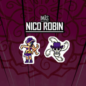 Imãs #5 – Nico Robin
